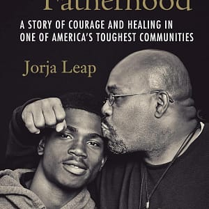 10 Thoughtful Book Recommendations for Father’s Day 2025 Project Fatherhood: A Story of Courage and Healing in One of America's Toughest Communities by Jorja Leap