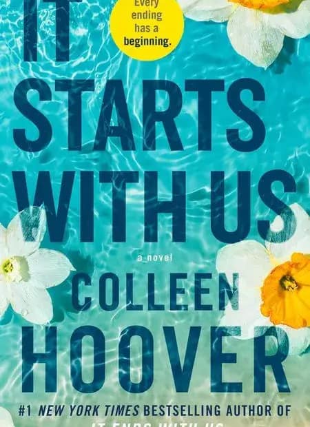 "Cover of the book It Starts With Us by Colleen Hoover, featuring vibrant flowers against a turquoise water background."