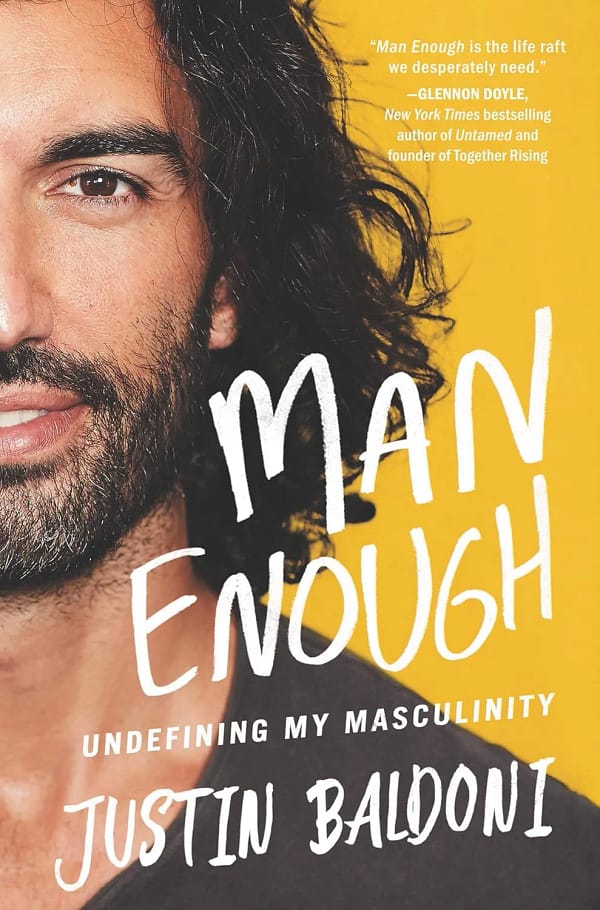 Man Enough: Undefining My Masculinity―By the Author, Actor, and Director Justin Baldoni